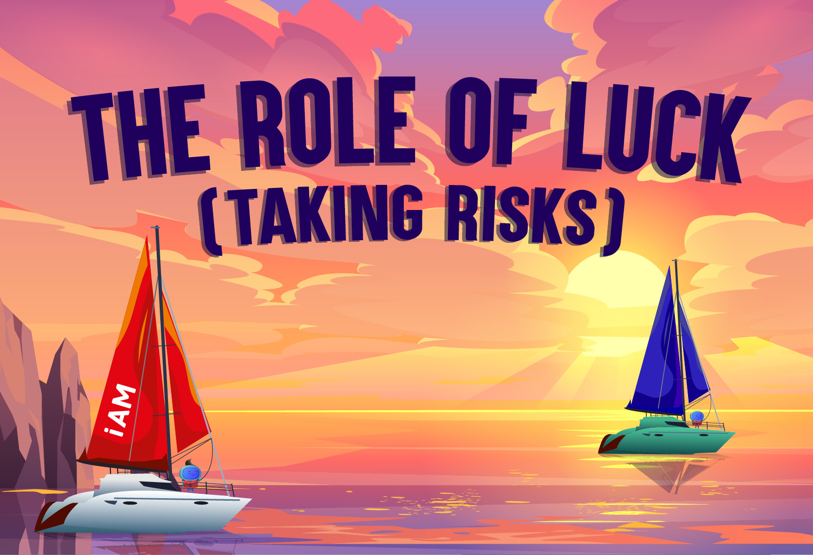 iAM 00233 - The Role of Luck (Taking Risks) - LMS Thumbnail